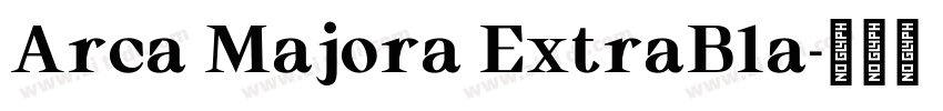 Arca Majora ExtraBla字体转换